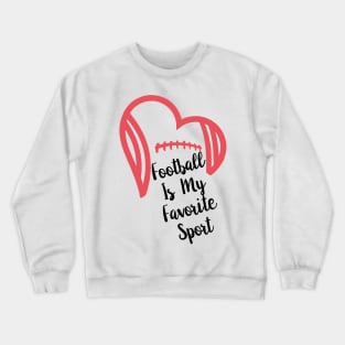 American Football Is My Favorite Sport Crewneck Sweatshirt